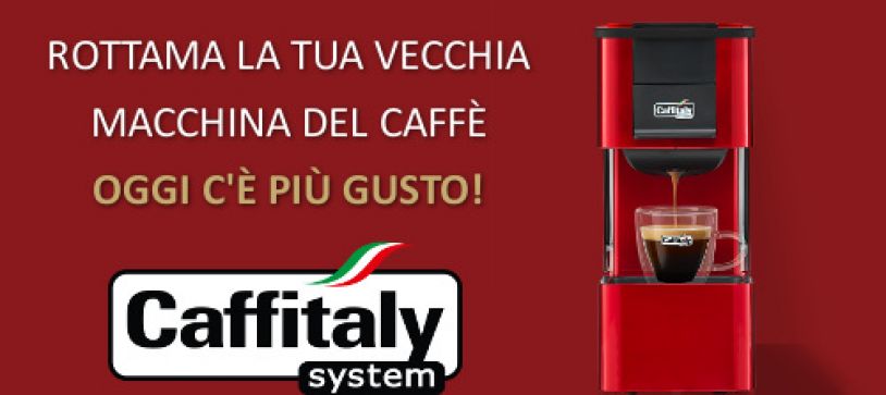 ROTTAMA LA TUA VECCHIA MACCHINA DEL CAFFÈ. OGGI C’È PIÙ GUSTO